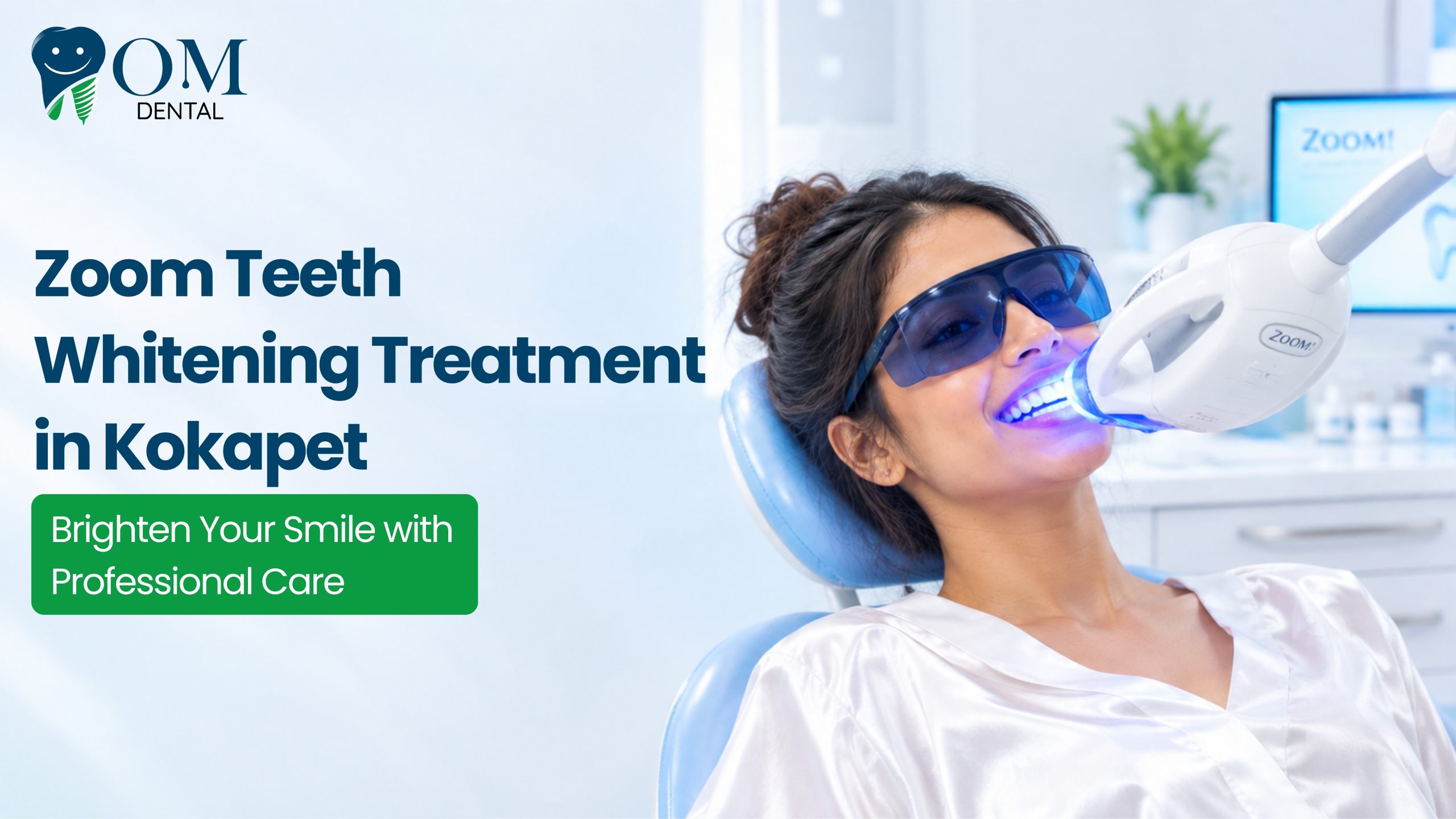 Zoom Teeth Whitening in Kokapet, Hyderabad
